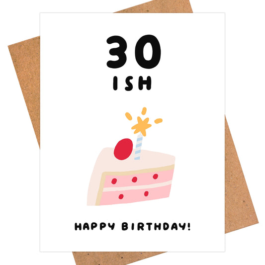 30ish Bday Card